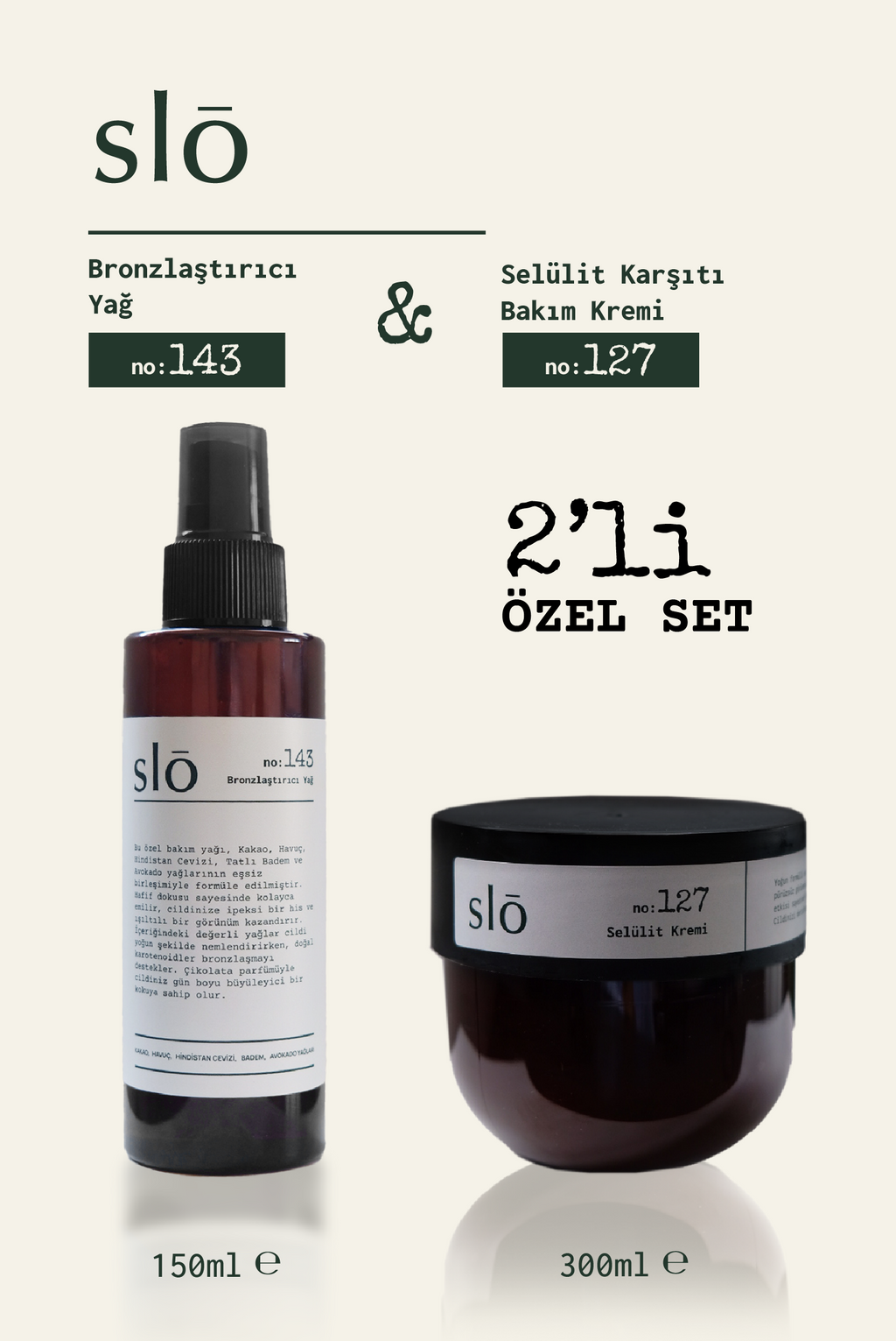 SET: No143 Bronzlaştırıcı Yağ & No127 Selülit Karşıtı Bakım Kremi